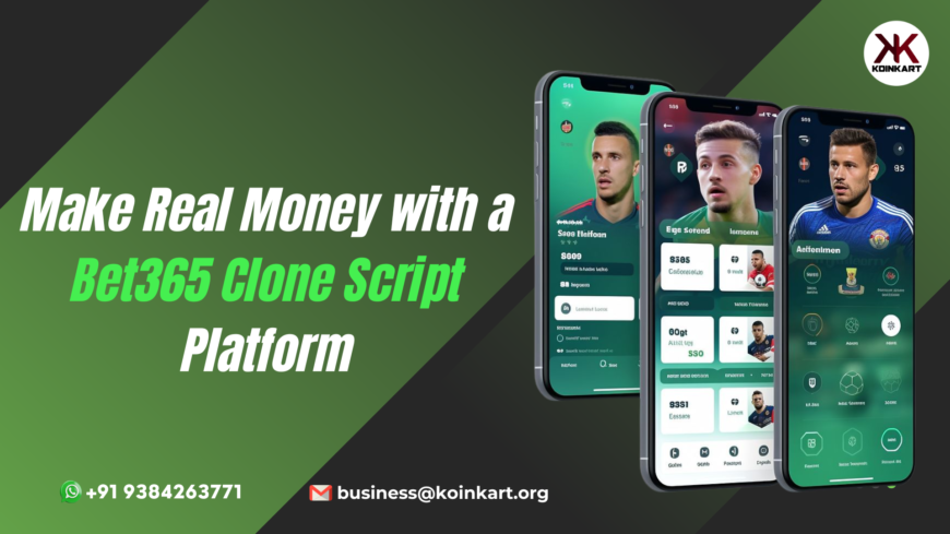 Make Real Money with a Bet365 Clone Script Platform